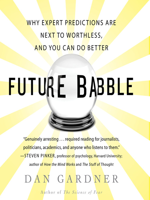 the cover of Dan Gardner's "Future Babble" with the title, author, and blurbs in black over a black and white crystal ball with pale yellow rays radiating from it
